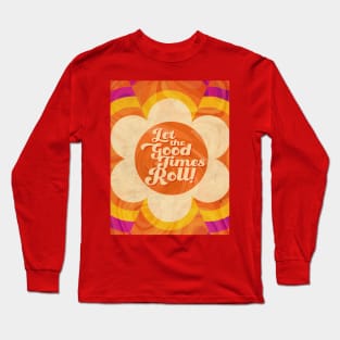 Let the Good Times Roll Long Sleeve T-Shirt